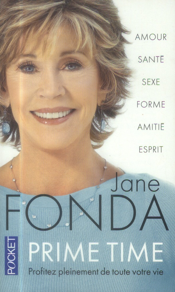 fonda-jane-3b-roques-stephane-prime-time-profitez-pleinement-de-toute-votre-vie_0