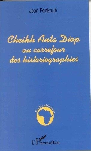 fonkoue-jean-cheikh-anta-diop-au-carrefour-des-historiographies_0