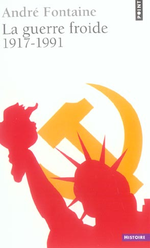 fontaine-andre-la-guerre-froide-1917-1991_0