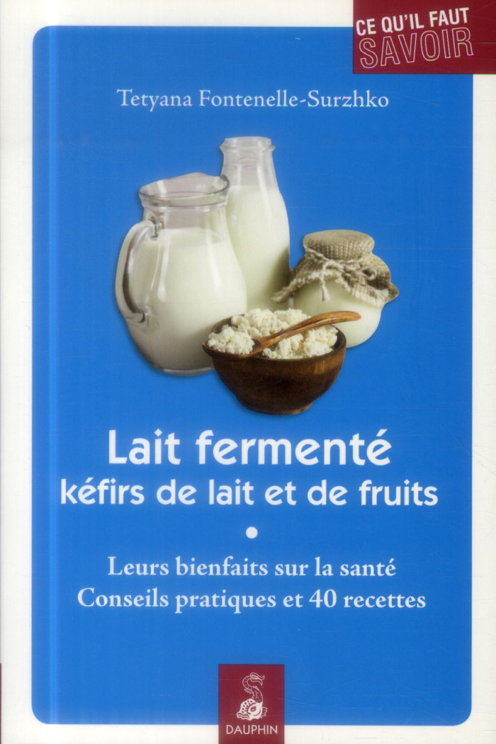 fontenelle-surzhko-tetyana-lait-fermente-kefirs-de-lait-et-de-fruits-leurs-bienfaits-sur-la-sante-conseils-pratiques_0