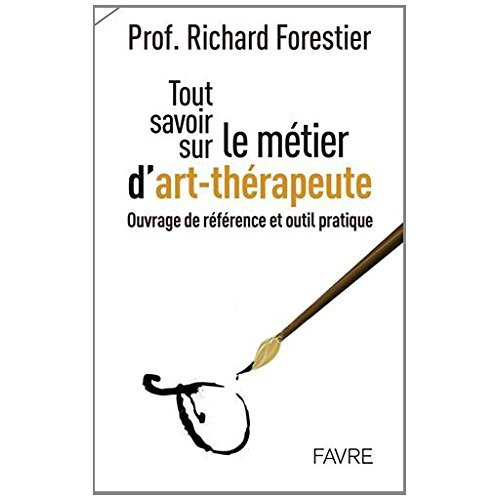 forestier-richard-le-metier-d-art-therapeute-les-questions-les-debouches-les-fondements-les-connaissances-la-prat_0