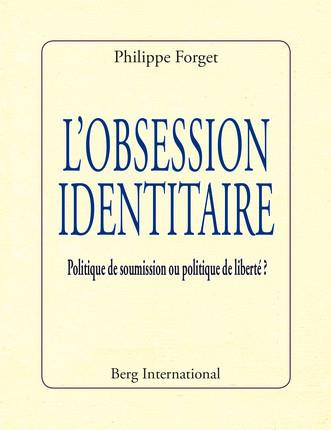 forget-philippe-l-obsession-identitaire-politique-de-soumission-ou-politique-de-liberte_0
