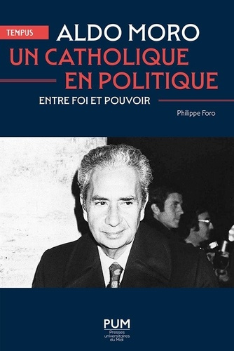 foro-philippe-aldo-moro-un-catholique-en-politique-entre-foi-et-pouvoir_0