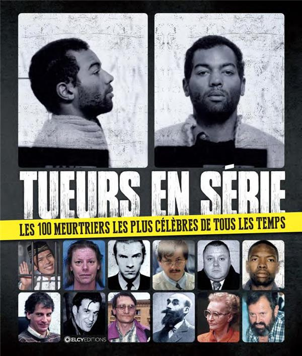 forry-lauren-a-3b-llewelyn-deborah-tueurs-en-serie-les-100-meurtriers-les-plus-celebres-de-tous-les-temps_0