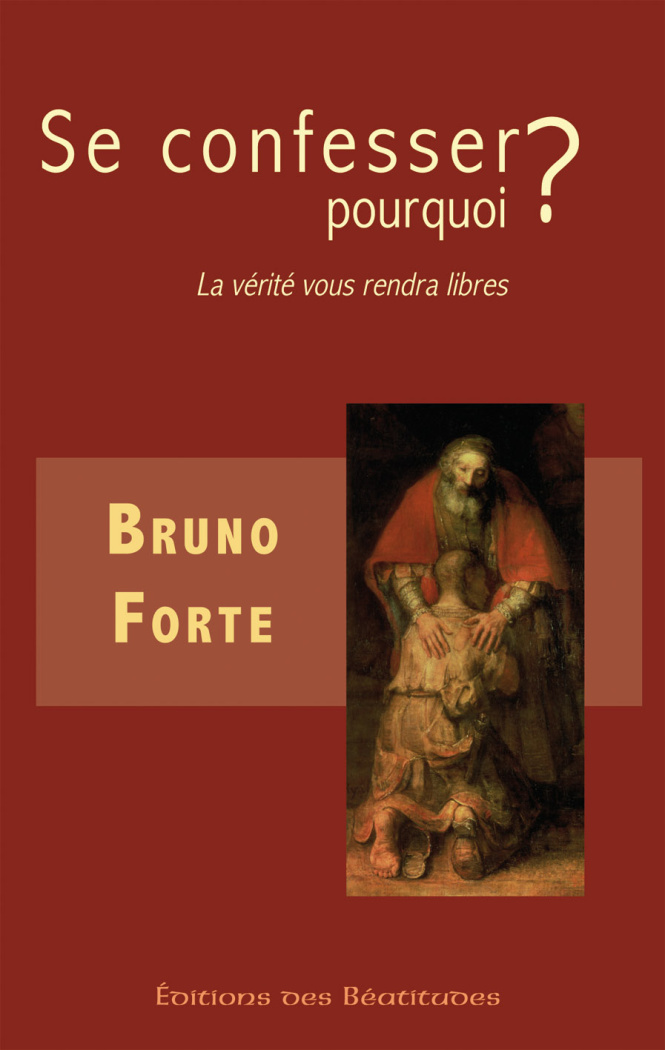 forte-bruno-se-confesser-pourquoi-la-verite-vous-rendra-libre_0