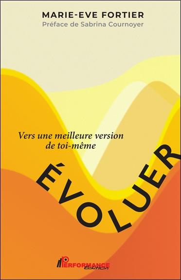 fortier-marie-eve-evoluer-vers-une-meilleure-version-de-toi-meme_0