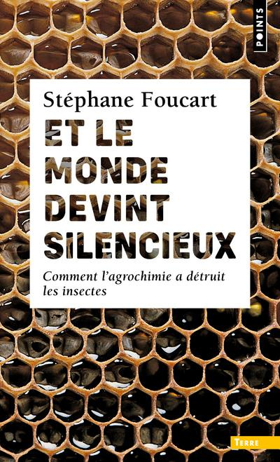 foucart-stephane-et-le-monde-devint-silencieux-comment-l-agrochimie-a-detruit-les-insectes_0