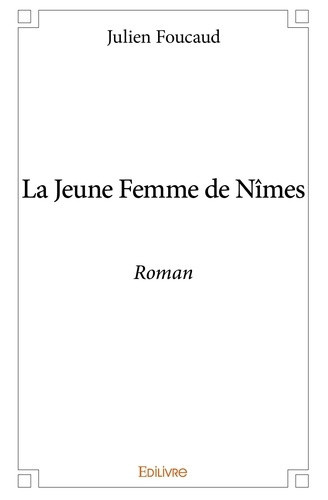 foucaud-julien-la-jeune-femme-de-nimes-roman_0