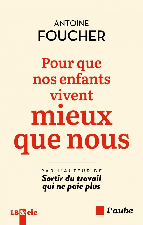 foucher-antoine-pour-que-nos-enfants-vivent-mieux-que-nous_0