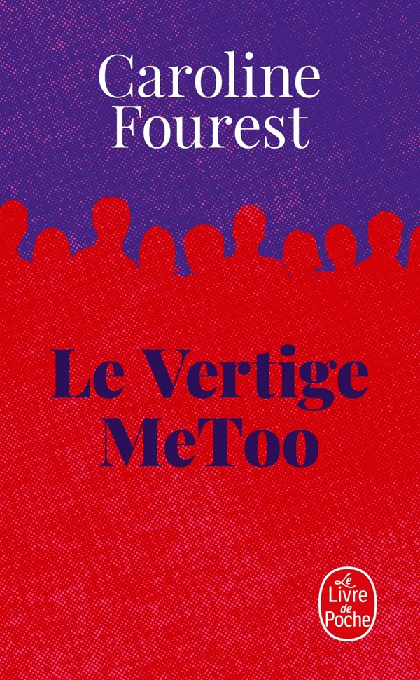 fourest-caroline-le-vertige-metoo-trouver-l-equilibre-apres-la-nouvelle-revolution-sexuelle_0