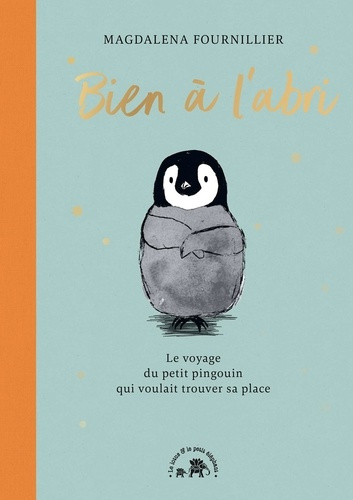 fournillier-magdalena-bien-a-l-abri-le-voyage-d-un-petit-pingouin-a-la-recherche-de-son-nid-douillet_0