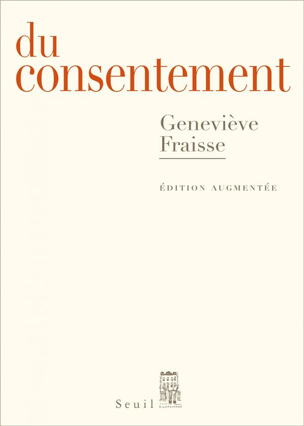fraisse-genevieve-du-consentement-suivi-d-un-epilogue-inedit-et-le-refus-de-consentir-edition-revue-et-augmentee_0