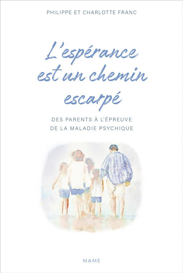 franc-philippe-3b-franc-charlotte-3b-douillet-cyril-l-esperance-est-un-chemin-escarpe-des-parents-a-l-epreuve-de-la-maladie-psychique_0