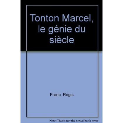 franc-regis-tonton-marcel-le-genie-du-siecle_0