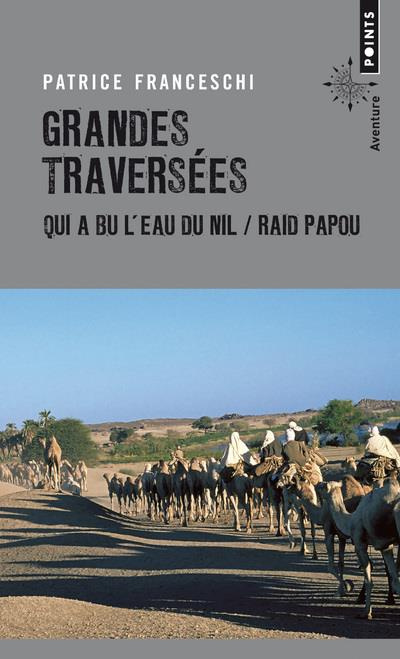 franceschi-patrice-grandes-traversees-qui-a-bu-l-eau-du-nil-raid-papou_0