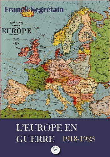 franck-segretain-l-europe-en-guerre-1918-1923_0
