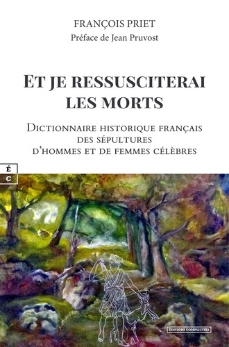 francois-priet-et-je-ressusciterai-les-morts-dictionnaire-historique-francais-des-sepultures-d-hommes-et-de-femme_0