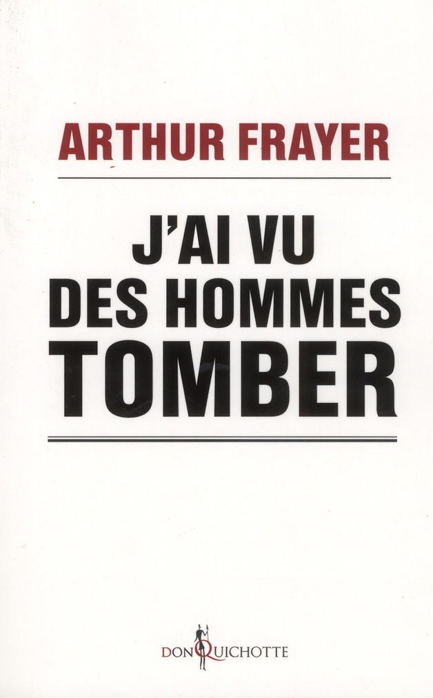 frayer-arthur-j-ai-vu-des-hommes-tomber_0