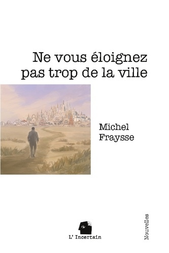 fraysse-michel-ne-vous-eloignez-pas-trop-de-ville-nouvelles_0