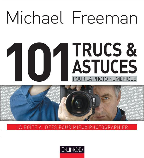 freeman-michael-3b-durand-degranges-paul-101-trucs-astuces-pour-la-photo-numerique_0