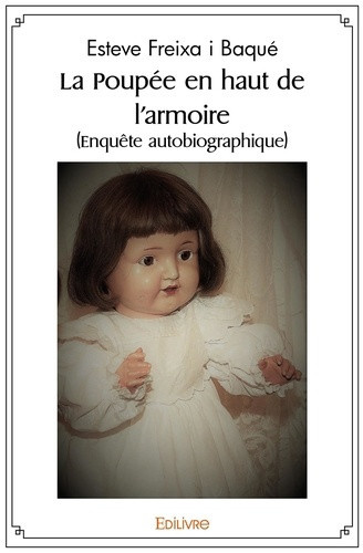 freixa-i-baque-esteve-la-poupee-en-haut-de-l-armoire-enquete-autobiographique_0