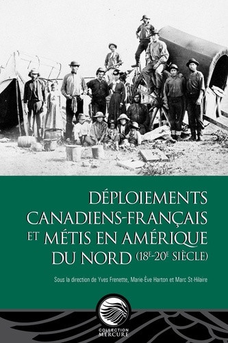 frenette-yves-deploiements-canadiens-francais-et-metis-en-amerique-du-nord-18e-20e-siecle_0