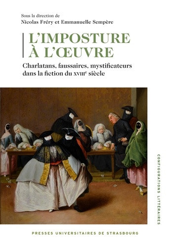 frery-nicolas-sempere-emmanuelle-atem-carol-l-imposture-a-l-oeuvre-charlatans-faussaires-mystificateurs-dans-la-fiction-du-xviiie-siecle_0