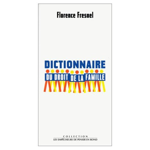 fresnel-florence-dictionnaire-du-droit-de-la-famille-les-deux-cent-cinquante-mots-les-plus-usuels_0