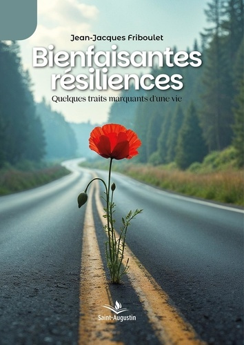 friboulet-jean-jacques-bienfaisantes-resiliences-quelques-traits-marquants-d-une-vie_0