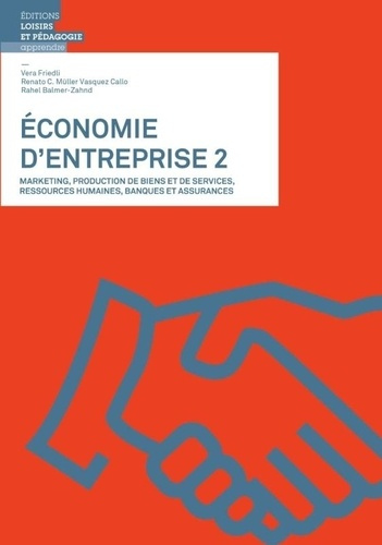friedli-vera-3b-muller-vasquez-callo-renato-3b-balme-economie-d-entreprise-volume-2-marketing-production-de-biens-et-de-services-ressources-humaines_0