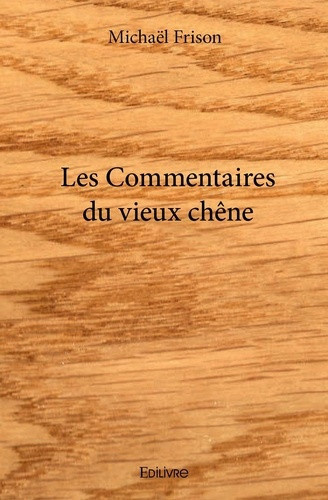 frison-michael-les-commentaires-du-vieux-chene_0