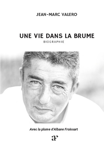 froissart-albane-valero-jean-marc-vie-dans-brume-biographie_0