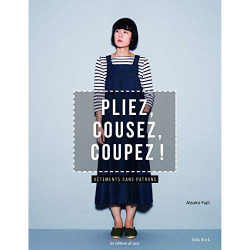 fujii-atsuko-3b-kobatake-ginet-mari-3b-baba-akiko-pliez-cousez-coupez-vetements-sans-patrons-taille-s-a-l_0