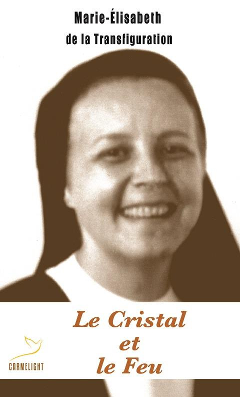 fuseau-geraldine-le-cristal-et-le-feu-marie-elisabeth-de-la-transfiguration-carmelite-1948-1999_0