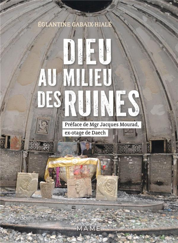gabaix-hiale-eglantine-3b-mourad-jacques-dieu-au-milieu-des-ruines_0