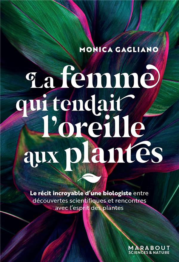 gagliano-monica-3b-jacquier-marion-3b-simard-suzanne-la-femme-qui-tendait-l-oreille-aux-plantes-le-recit-incroyable-d-une-biologiste-entre-decouvertes-s_0
