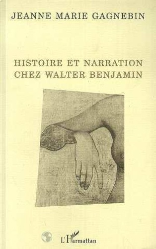 gagnebin-jeanne-marie-histoire-et-narration-chez-walter-benjamin_0