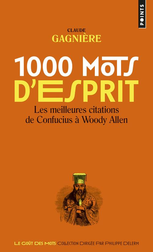 gagniere-claude-1000-mots-d-esprit-les-meilleures-citations-de-confucius-a-woody-allen_0