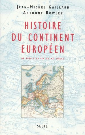 gaillard-jean-michel-3b-rowley-anthony-histoire-du-continent-europeen-de-1850-a-la-fin-du-xxe-siecle_0