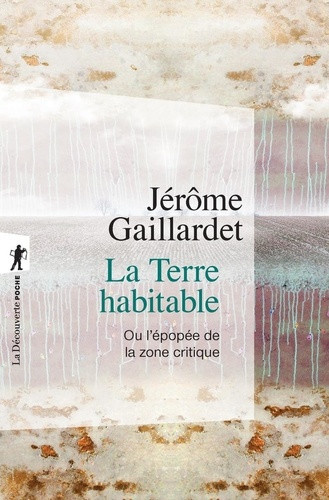 gaillardet-jerome-la-terre-habitable-ou-l-epopee-de-la-zone-critique_0