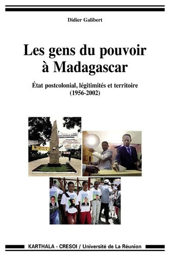 galibert-didier-les-gens-du-pouvoir-a-madagascar-etat-postcolonial-legitimites-et-territoire_0