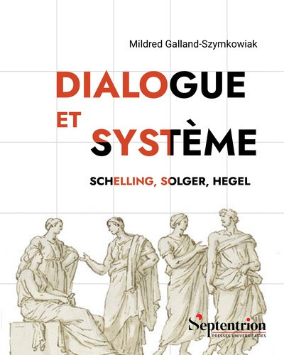 galland-szymkowiak-mildred-dialogue-et-systeme-schelling-solger-hegel_0