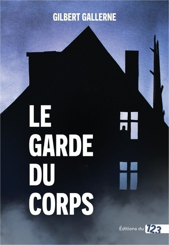 gallerne-gilbert-le-garde-du-corps-thriller-domestique_0