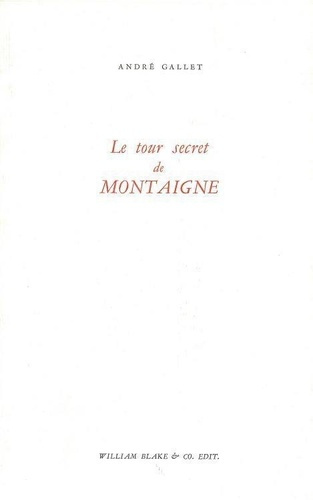 gallet-andre-le-tour-secret-de-montaigne_0