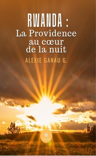 ganau-g-alexie-rwanda-la-providence-au-coeur-de-la-nuit_0