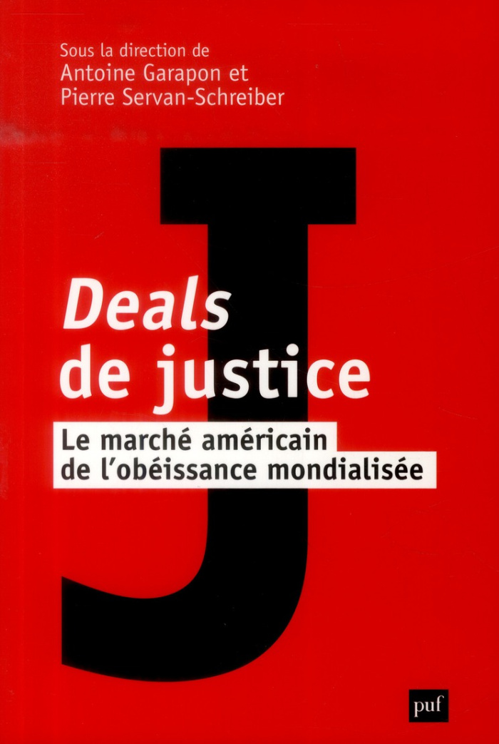 garapon-antoine-3b-servan-schreiber-pierre-deals-de-justice-le-marche-americain-de-l-obeissance-mondialisee_0