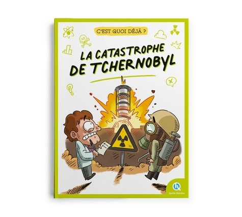 garnier-caroline-wennagel-bruno-ferret-mathieu-c-est-quoi-deja-la-catastrophe-tchernobyl_0
