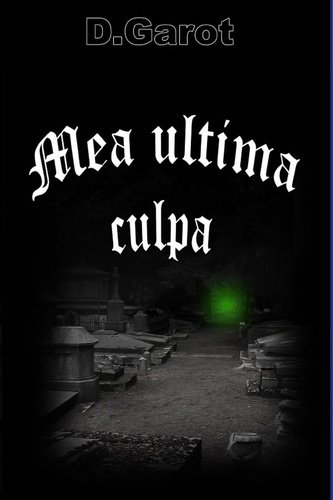 garot-daniel-mea-ultima-culpa_0