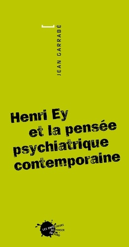 garrabe-jean-henri-ey-et-la-pensee-psychiatrique-contemporaine_0