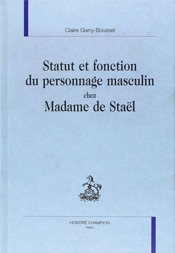 garry-boussel-claire-statut-et-fonction-du-personnage-masculin-chez-madame-de-stael_0